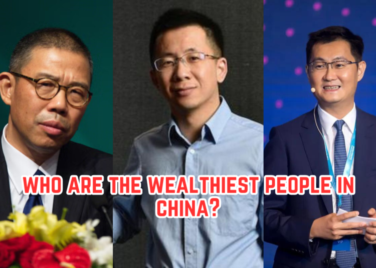 These Are The Top 3 Billionaires in China in 2023 & Their Net Worths